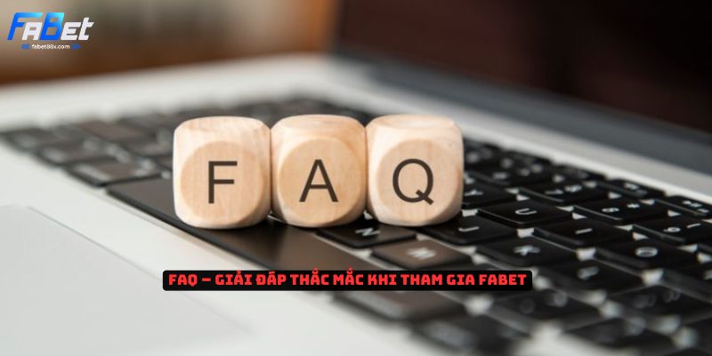Fabet - Nhà Cái Thể Thao Uy Tín số 1 Việt Nam 31 FAQ-nhung-cau-hoi-ve-fabet